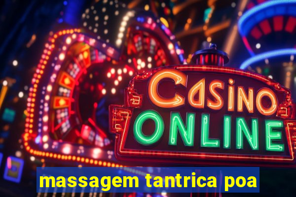 massagem tantrica poa